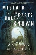 Mislaid in Parts Half-Known - Seanan Mcguire