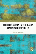 Cover-Bild zum Titel 'Utilitarianism in the Early American Republic' von 'James E. Crimmins'