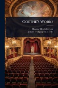 Cover-Bild zum Titel 'Goethe's Works' von 'Hjalmar Hjorth Boyesen, Johann Wolfgang von Goethe'