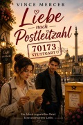 Cover-Bild zum Titel 'Liebe nach Postleitzahl Band 2  70173 Stuttgart' von 'Vince Mercer'