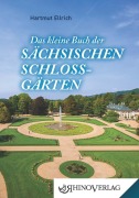 Cover-Bild zum Titel 'Das kleine Buch der Sächsischen Schlossgärten' von 'Hartmut Ellrich'