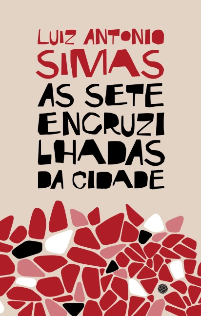 As sete encruzilhadas da cidade - Luiz Antonio Simas