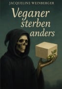 Cover-Bild zum Titel 'Veganer sterben anders' von 'Jacqueline Weinberger'