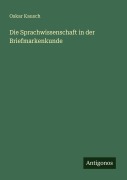 Cover-Bild zum Titel 'Die Sprachwissenschaft in der Briefmarkenkunde' von 'Oskar Kausch'