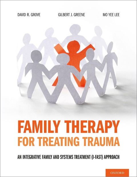 Family Therapy for Treating Trauma - David R. Grove, Gilbert J. Greene, Mo Yee Lee