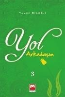 Yol Arkadasim 3 - Yavuz Bilgili
