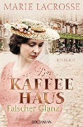 Das Kaffeehaus - Falscher Glanz - Marie Lacrosse