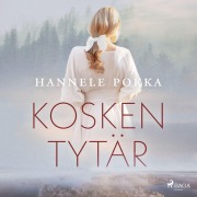 Cover-Bild zum Titel 'Kosken tytär' von 'Hannele Pokka'