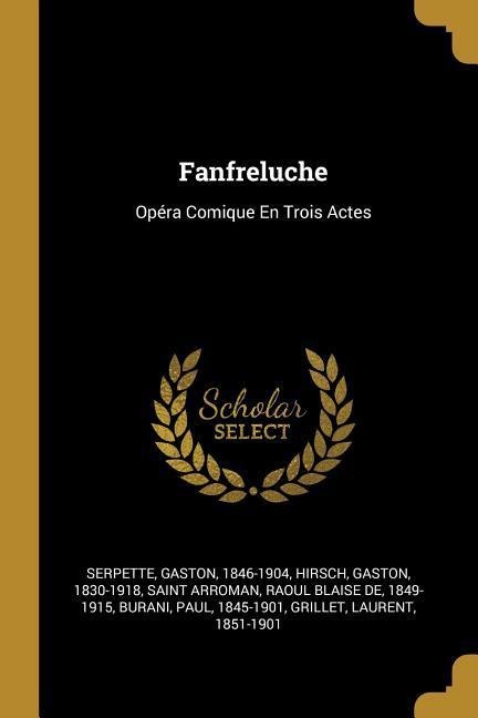 Fanfreluche - Gaston Serpette, Gaston Hirsch