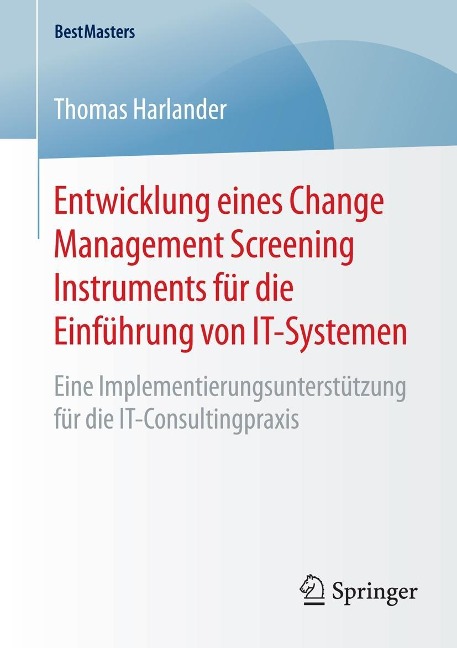 Entwicklung eines Change Management Screening Instruments für die Einführung von IT-Systemen - Thomas Harlander