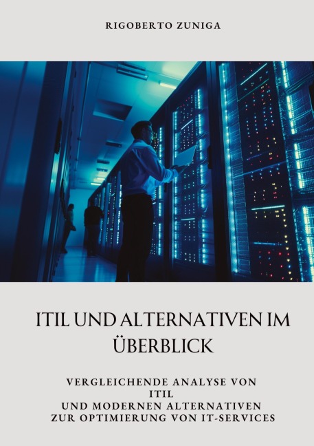 ITIL und Alternativen  im Überblick - Rigoberto Zuniga