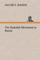 The Haskalah Movement in Russia - Jacob S. Raisin