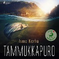 Tammukkapuro - Ismo Karhu