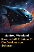 Cover-Bild zum Titel 'Raumschiff Rubikon 31 Die Gaukler von Scharan' von 'Manfred Weinland'