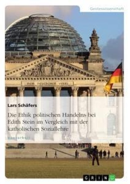 Die Ethik politischen Handelns bei Edith Stein im Vergleich mit der katholischen Soziallehre - Lars Schäfers