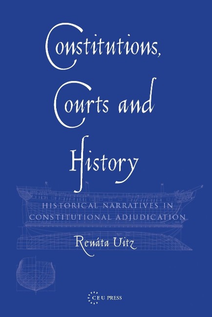 Constitutions, Courts, and History - Renata Uitz