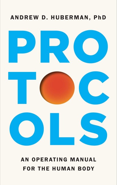 Protocols - Andrew D. Huberman