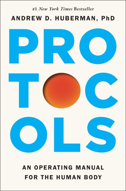 Protocols - Andrew D. Huberman