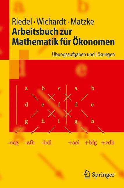 Arbeitsbuch zur Mathematik für Ökonomen - Frank Riedel, Christina Matzke, Philipp C. Wichardt
