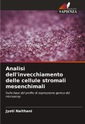 Cover-Bild zum Titel 'Analisi dell'invecchiamento delle cellule stromali mesenchimali' von 'Jyoti Naithani'