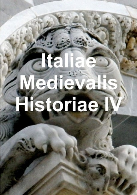 Italiae Medievalis Historiae IV - Maurizio Calì