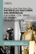 Materielle Kulturen des Bergbaus | Material Cultures of Mining - 