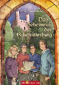 Das Geheimnis der Raubritterburg - Elisabeth Schieferdecker