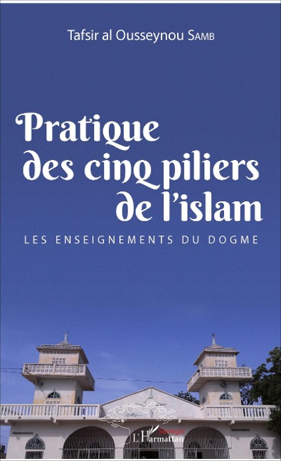 Pratique des cinq piliers de l'islam - Samb
