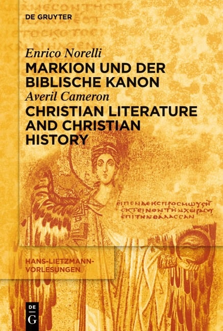 Markion und der biblische Kanon / Christian Literature and Christian History - Averil Cameron, Enrico Norelli