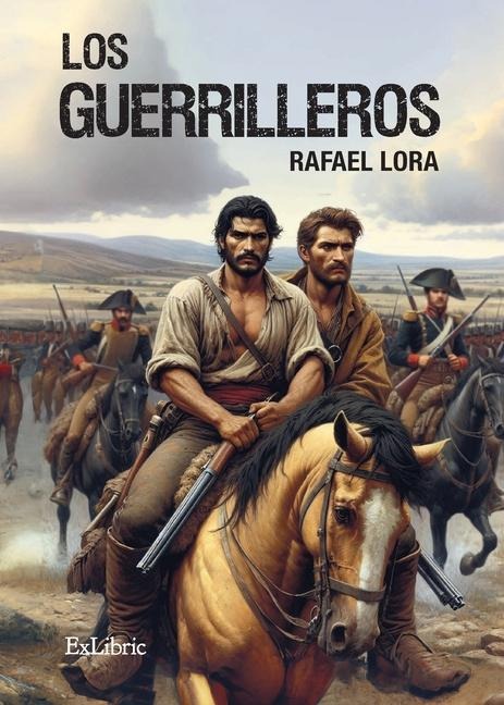 Los guerrilleros - Rafael Lora