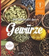 Die Heilkraft der Gewürze - Annette Kerckhoff, Dorothee Schimpf
