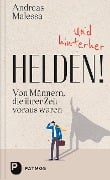 Cover-Bild zum Titel 'Und hinterher Helden!' von 'Andreas Malessa'