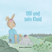 Cover-Bild zum Titel 'Olli und sein Kleid' von 'Jessica Jübermann'