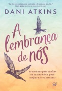 Cover-Bild zum Titel 'A lembrança de nós' von 'Dani Atkins'
