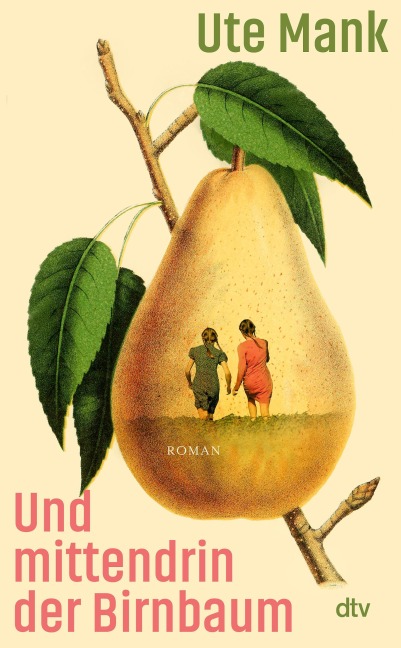 Und mittendrin der Birnbaum - Ute Mank