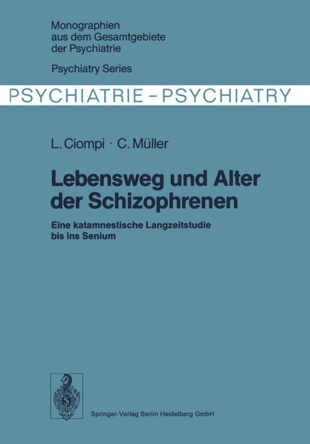 Lebensweg und Alter der Schizophrenen - C. Müller, L. Ciompi