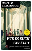 Cover-Bild zum Titel 'Wie es euch gefällt (Zweisprachige Ausgabe: Deutsch-Englisch)' von 'William Shakespeare'
