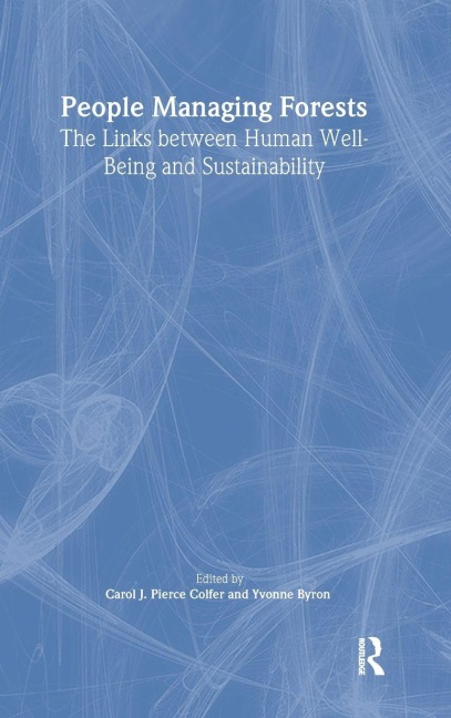 People Managing Forests - Carol J. P Colfer, Yvonne Byron