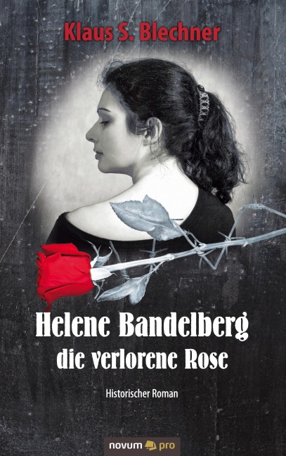 Helene Bandelberg - die verlorene Rose - Klaus S. Blechner