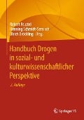 Handbuch Drogen in sozial- und kulturwissenschaftlicher Perspektive - 