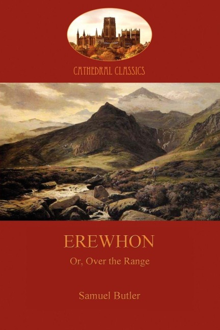 Erewhon, or Over the Range - Samuel Butler