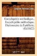 Cover-Bild zum Titel 'Encyclopédie Méthodique., Encyclopédie Méthodique. Dictionnaire de l'Artillerie, (Éd.1822)' von 'Gaspard-Herman Cotty'