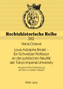 Cover-Bild zum Titel 'Louis Adolphe Bridel - Ein Schweizer Professor an der juristischen Fakultät der Tokyo Imperial University' von 'Nana Ozawa'