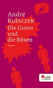 Cover-Bild zum Titel 'Die Guten und die Bösen' von 'André Kubiczek'