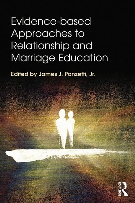 Evidence-based Approaches to Relationship and Marriage Education - 
