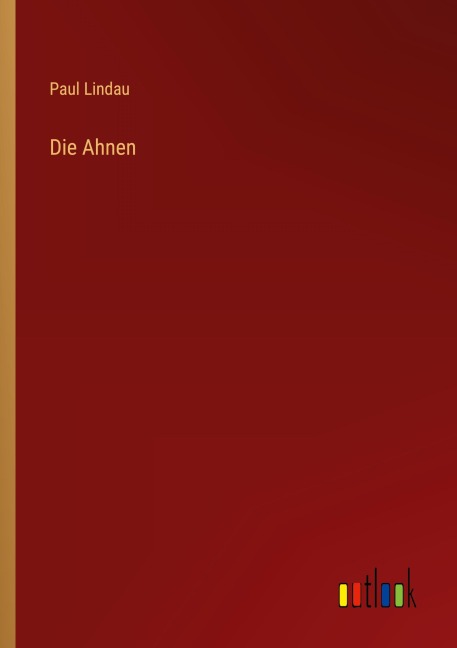 Die Ahnen - Paul Lindau