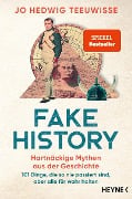 Cover-Bild zum Titel 'Fake History - Hartnäckige Mythen aus der Geschichte' von 'Jo Hedwig Teeuwisse'