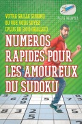 Cover-Bild zum Titel 'Numéros rapides pour les amoureux du Sudoku | Votre grille Sudoku où que vous soyez (plus de 200 grilles)' von 'Puzzle Therapist'