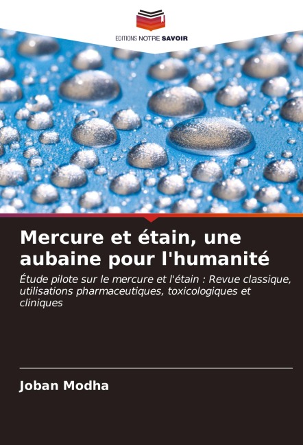 Mercure et étain, une aubaine pour l'humanité - Joban Modha