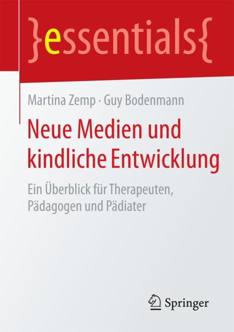 Neue Medien und kindliche Entwicklung - Guy Bodenmann, Martina Zemp